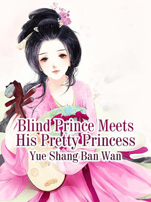 Blind Prince Meets His Pretty Princess